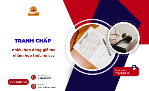 Tranh chấp nhiều hợp đồng giả tạo nhằm hợp thức nợ vay
