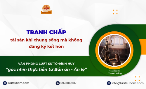 Tranh chấp tài sản khi chung sống mà không đăng ký két hôn