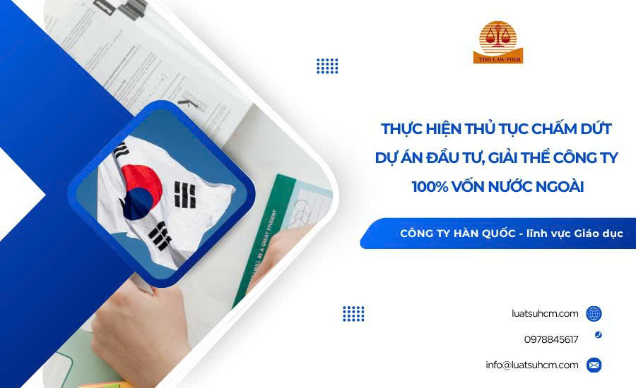 Vụ việc chấm dứt dự án đầu tư, giải thể doanh nghiệp