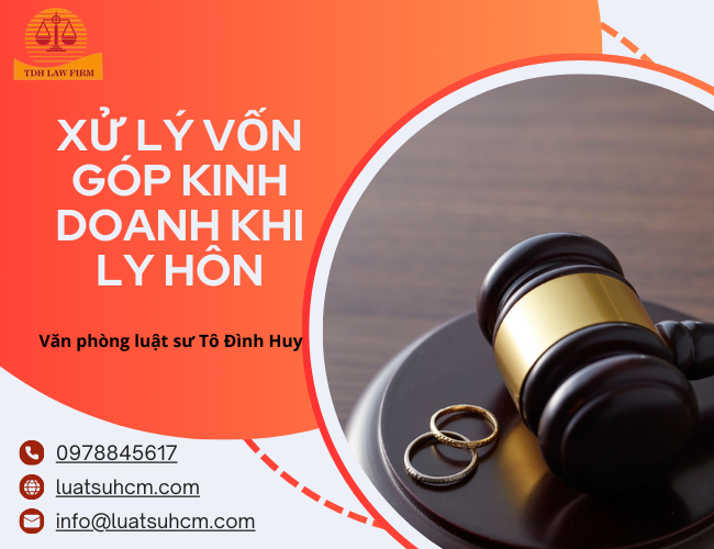 Xử lý vốn góp kinh doanh khi ly hôn