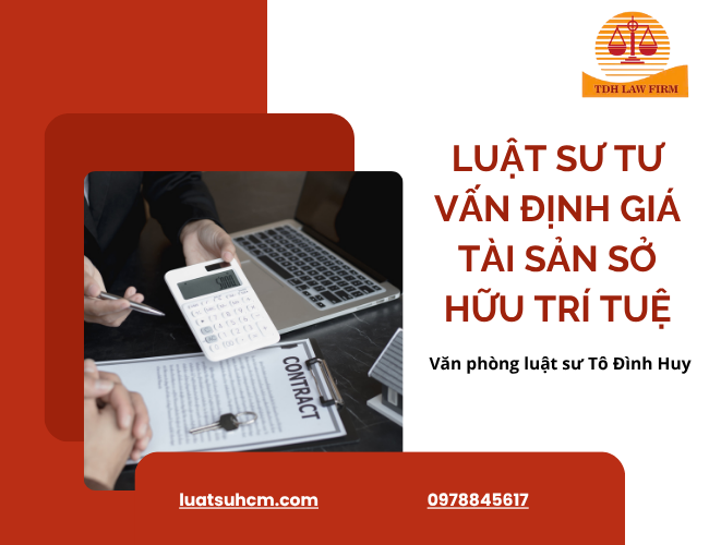 Luật sư tư vấn định giá tài sản sở hữu trí tuệ