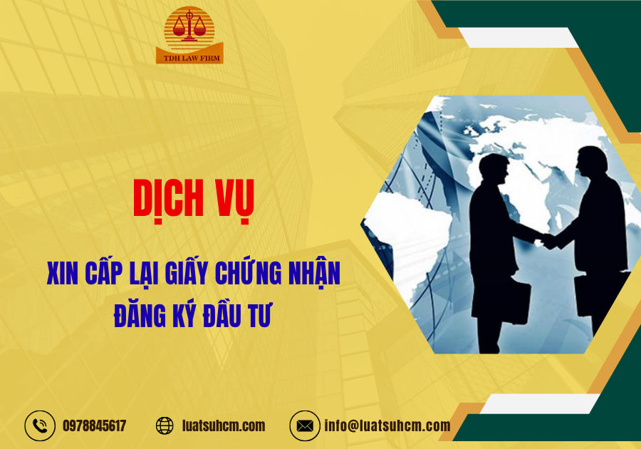 Dịch vụ xin cấp lại Giấy chứng nhận đăng ký đầu tư