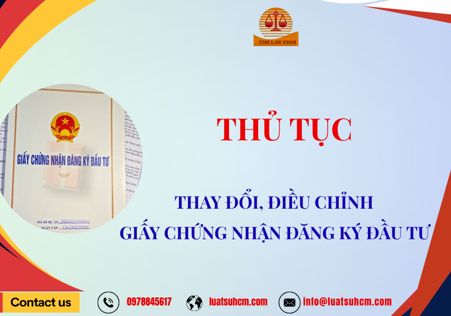 Thủ tục thay đổi, điều chỉnh Giấy chứng nhận đăng ký đầu tư