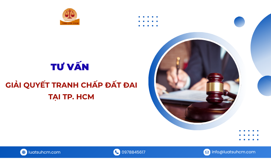 tư vấn giải quyết tranh chấp đất đai tại TP HCM