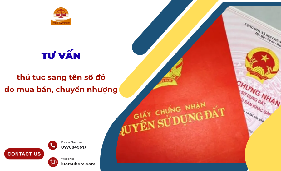 Tư vấn thủ tục sang tên sổ đỏ do mua bán, chuyển nhượng