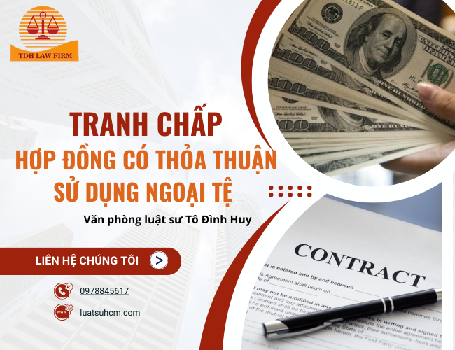 Tranh chấp hợp đồng có thỏa thuận sử dụng ngoại tệ