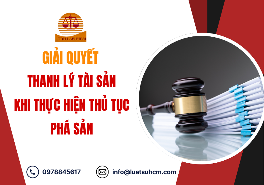 Giải quyết thanh lý tài sản khi thực hiện thủ tục phá sản