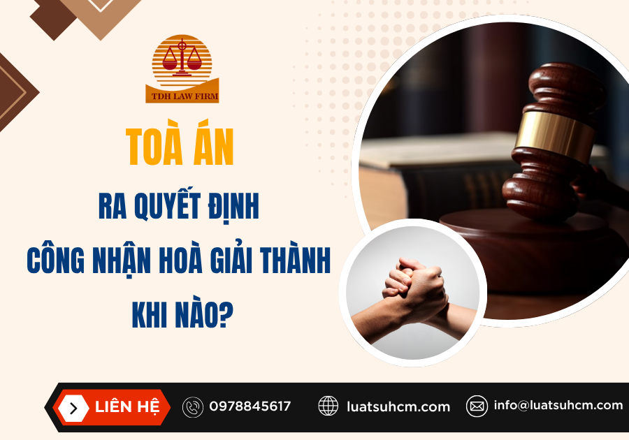 Toà án ra quyết định công nhận hoà giải thành