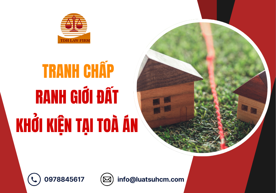 Tranh chấp ranh giới đất khởi kiện tại Toà án