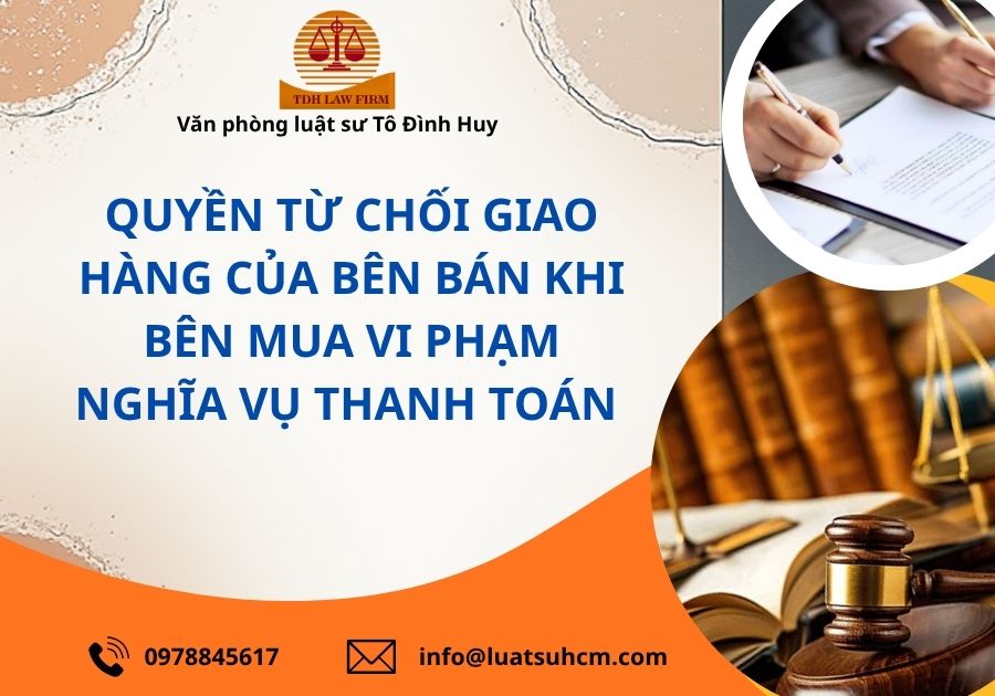 quyền từ chối giao hàng của bên bán khi bên mua vi phạm nghĩa vụ thanh toán