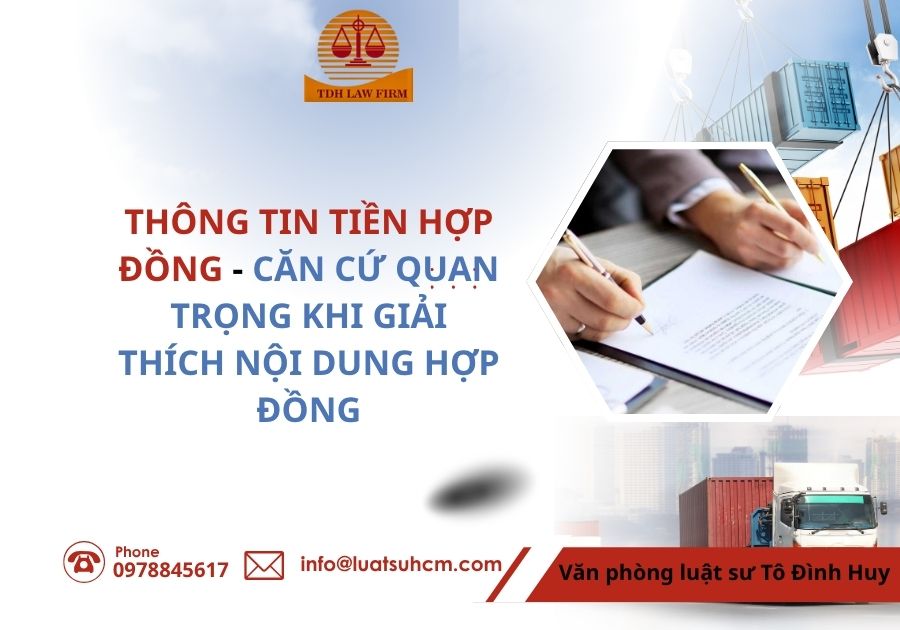 thông tin tiền hợp đồng - căn cứ quan trọng khi giải thích nội dung hợp đồng