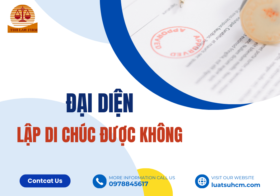 đại diện lập di chúc được không