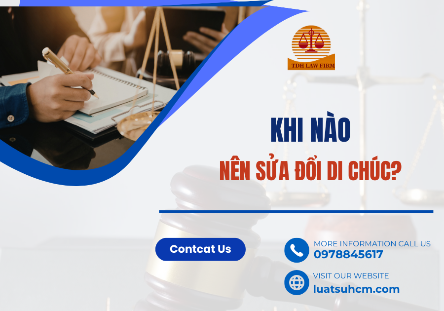 khi nào nên sửa đổi di chúc