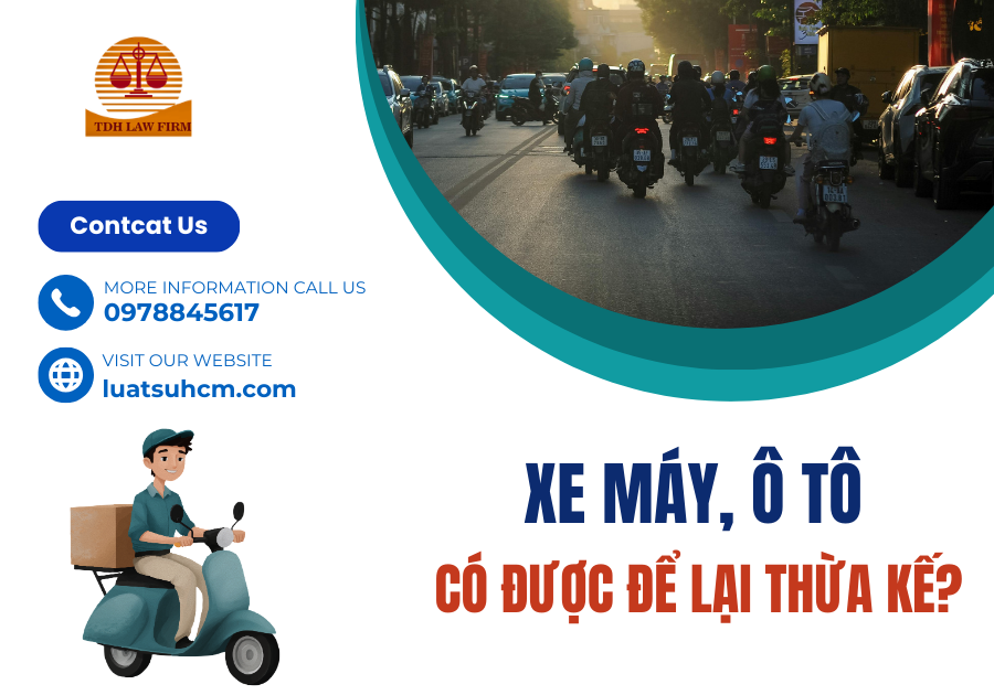 xe máy, ô tô có được để lại thừa kế