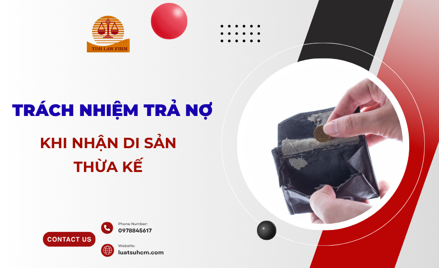 Trách nhiệm trả nợ khi nhận di sản thừa kế