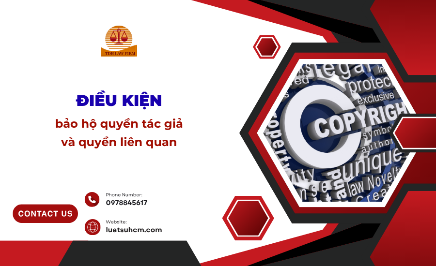 điều kiện bảo hộ quyền tác giả và quyền liên quan