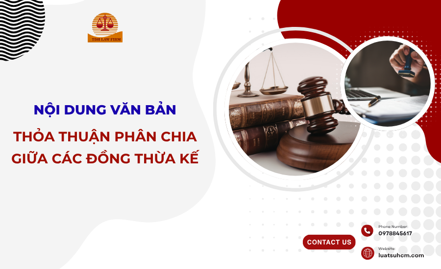 Nội dung văn bản thỏa thuận phân chia giữa các đồng thừa kế