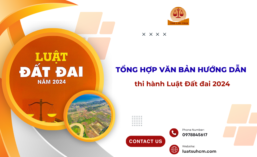 Tổng hợp văn bản hướng dẫn thi hành Luật Đất đai 2024