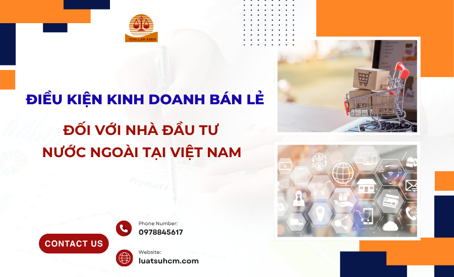 Điều kiện kinh doanh bán lẻ đối với nhà đầu tư nước ngoài tại VN