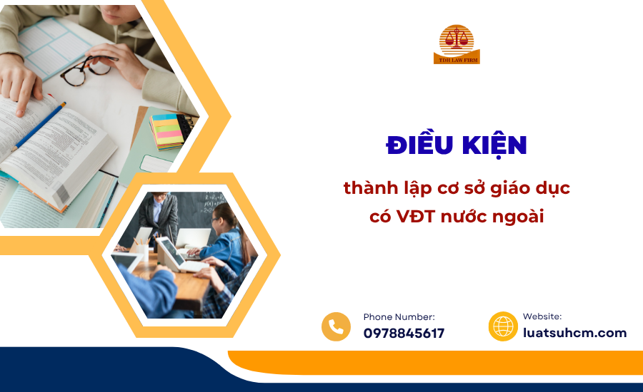 Điều kiện thành lập cơ sở giáo dục có VĐT nước ngoài
