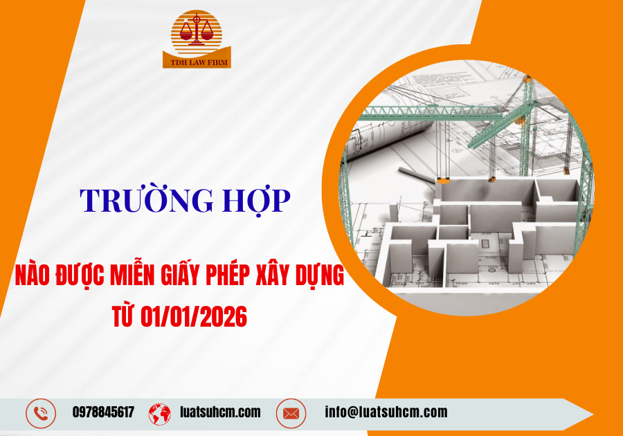 Trường hợp nào miễn giấy phép xây dựng từ 01/07/2026