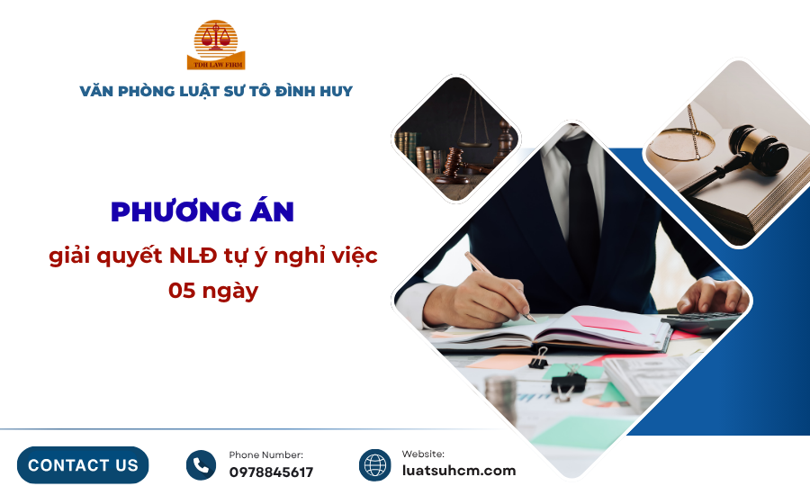 phương án giải quyết NLĐ tự ý nghỉ việc việc 05 ngày