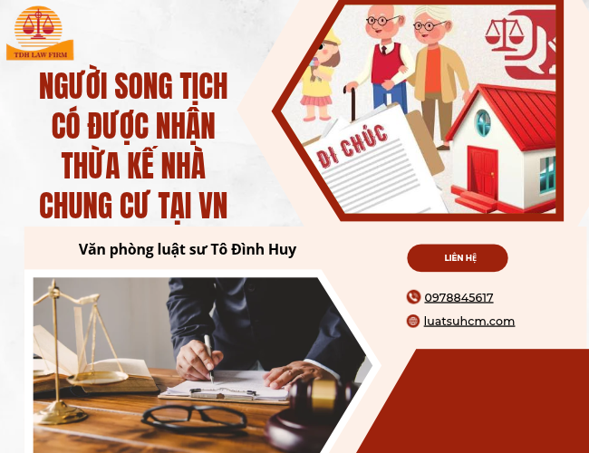 Người song tịch có được nhận thừa kế nhà chung cư tại VN