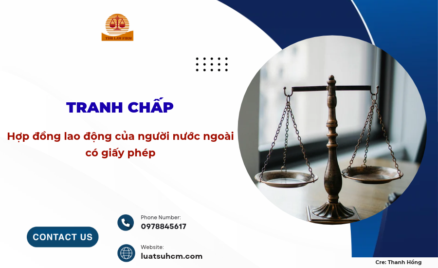 Tranh chấp HĐLĐ của người nước ngoài có giấy phép