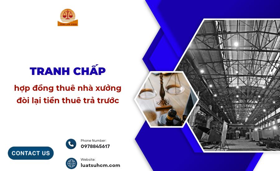 tranh chấp hợp đồng thuê nhà xưởng đòi lại tiền thuê trả trước