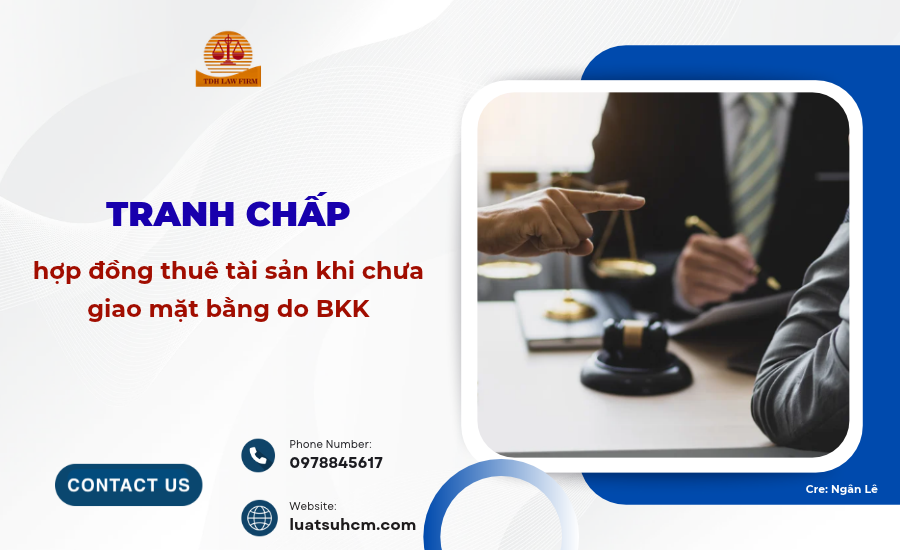 tranh chấp hợp đồng thuê tài sản khi chưa giao mặt bằng do SKBKK